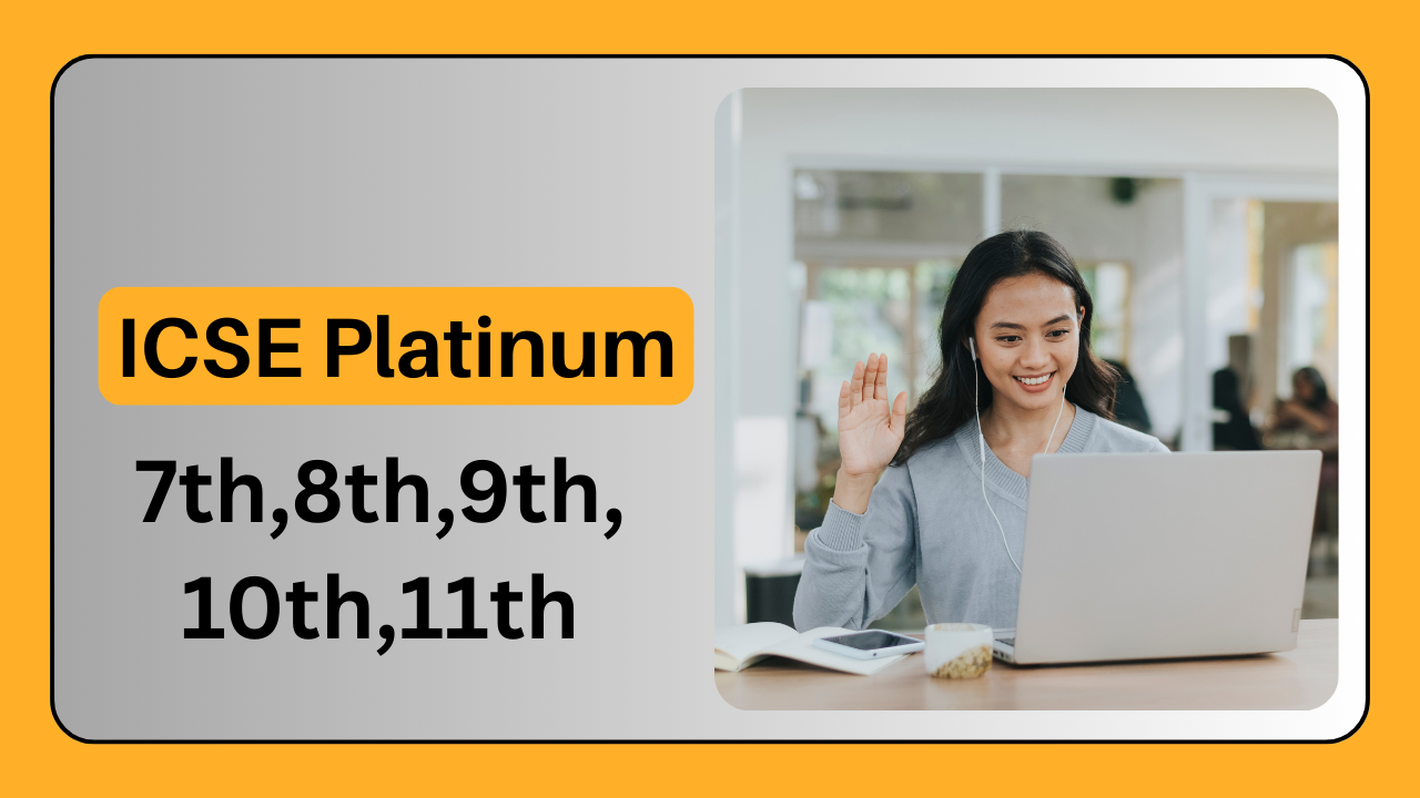 ICSE Platinum 7,8,9,10,11